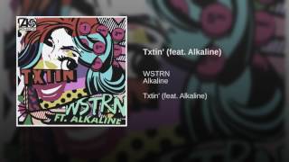 WSTRN - TXTIN (FEAT ALKALINE)