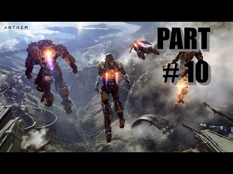 ANTHEM Gameplay Walkthrough Part 10 [1080p FULL HD 60FPS PC] - No Commentary