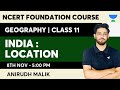India Location Class 11 NCERT Geography Indian Physical Environment Anirudh Malik
