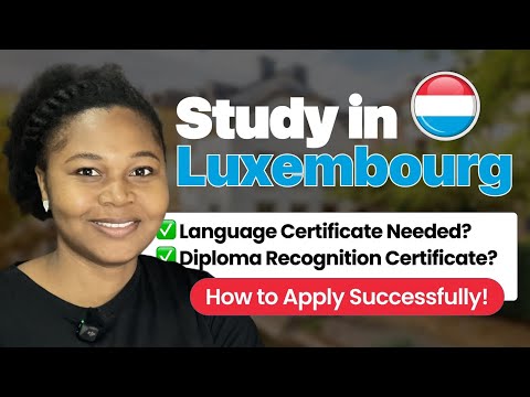 How to Study in Luxembourg 🇱🇺| Language Certificate, Diploma Recognition for International Students