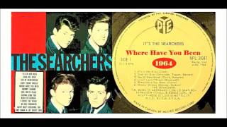 Searchers -  Where Have You Been (Vinyl)