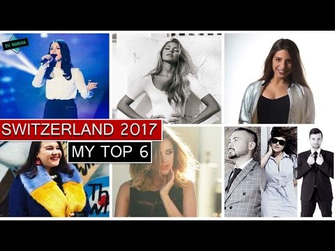 Eurovision 2017 Switzerland // MY TOP 6 (Die Entscheidungsshow)