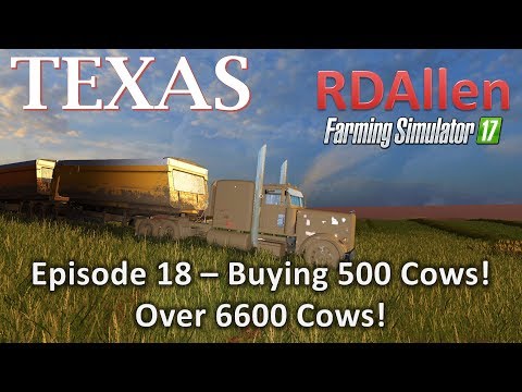 Farming Simulator 17 MP Texas E18 - Buying 500 Cows!  Over 6600 Cows!