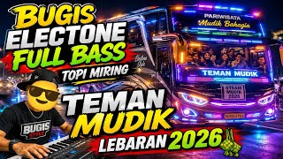 Download lagu VIRAL TIKTOK BUGIS ELECTONE SONG FULL BASS for Eid homecoming and returning to hometown mp3