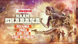 Naam Shabana Full Audio Album Akshay Kumar Taapsee Pannu Taher Shabbir Audio Jukebox   10Youtube com