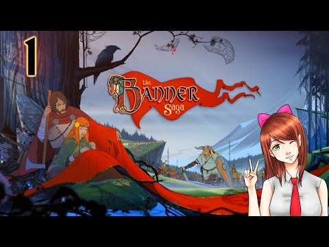 I'm Back, Baby! ~ THE BANNER SAGA ~ Part 1