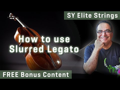 How to use slurred legato effecitvely - Synchron Elite Strings