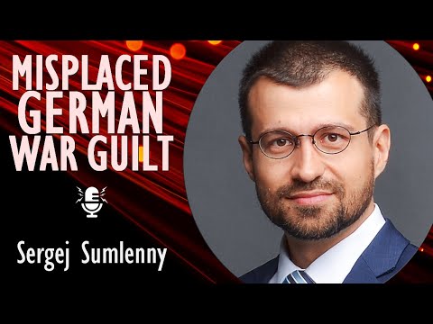 Sergej Sumlenny - Lingering War Guilt Made Many Germans Prior to 2022 Seek Accommodation with Russia