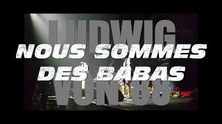 Ludwig von 88 - Nous sommes des babas [Disco Pogo Tour 2019 - Rouen 106]