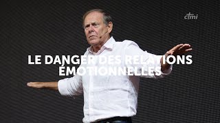 LE DANGER DES RELATIONS ÉMOTIONNELLES
