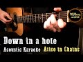Alice in Chains - Down in a hole -  Acoustic Karaoke