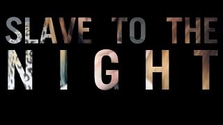 Slave to the Night