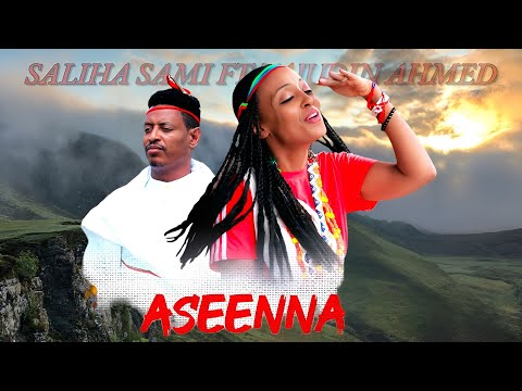 Saliha Sami and Tajudin Ahmed Naanmalte (Aseennaa) Oromo Ethiopian Music 2023, official Music Video.