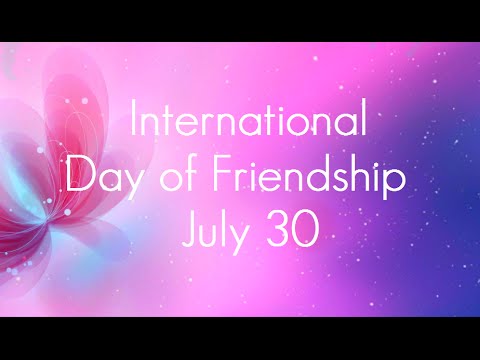 International Day of Friendship - July, 30