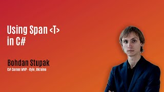 Span <T> in C#  - MVP Show ft. Bohdan Stupak Ep. 7