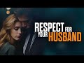 12 Ways a Wife Can Show Respect to Her Husband