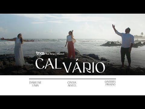 @CintiaAlvesOficial, @DarleneLima. e @gabrielprado. - CALVÁRIO | TRIOS NOVO TEMPO VOL. 2