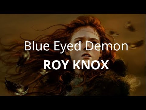 ROY KNOX - Blue Eyed Demon ( Lyrics )