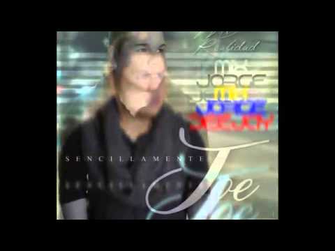 Mix Sencillamente Joe (Mi realidad) 2015