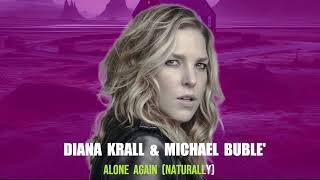 DIANA KRALL &amp;  MICHAEL BUBLE&#39; -  ALONE AGAIN (Naturally)  Cover.