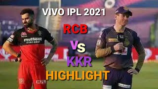 Vivo IPL 2021 highlight Bangalore vs Kolkata, rcb vs kkr highlight, kkr vs rcb scorecard,