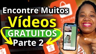 Afiliado Shopee: Onde encontrar vídeos gratuitos dos produtos da Shopee? Achadinhos da Shopee.