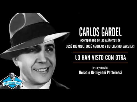 Carlos Gardel acompañado por guitarras - Lo Han Visto Con Otra