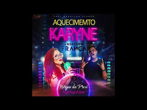 AQUECIMENTO KARYNE DA PROVI PEGA PEGA VS BOTA AQUI (MC KARYNE DA PROVI FEAT ANDERSON FRANÇA DJ)