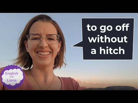 Idiom - to go off without a hitch