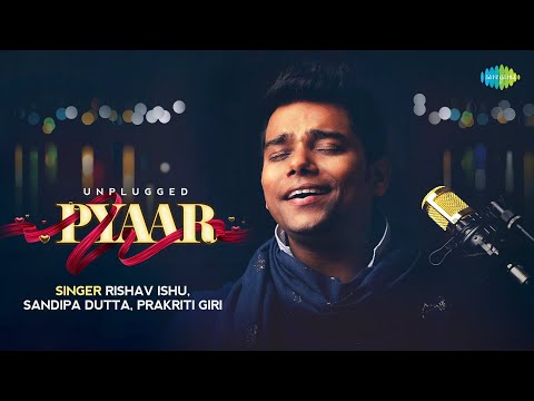 Rishav Ishu Unplugged Pyaar | Rishav Ishu | Saregama 