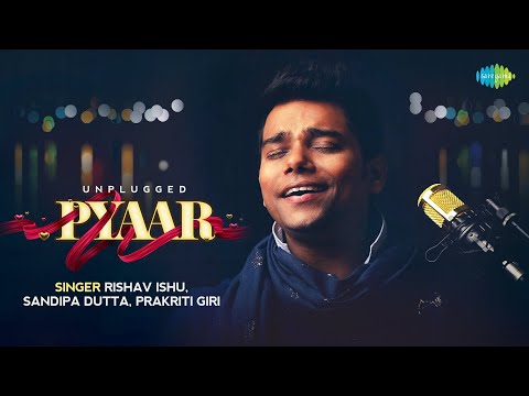 Unplugged Pyaar | Rishav Ishu | Saregama 