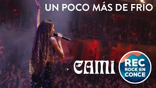 Cami - Un Poco Más de Frío - Rock En Conce 2019