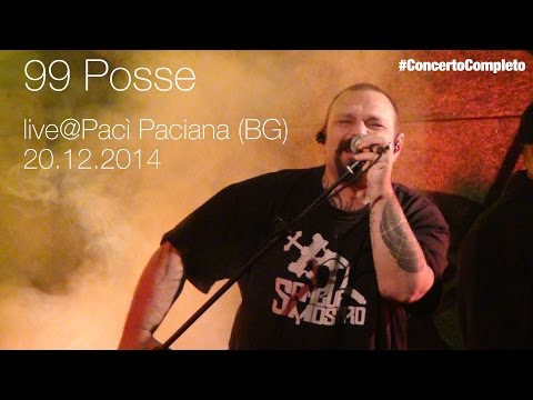 99 Posse, live@Pacì Paciana (BG) [CONCERTO COMPLETO] 20.12.2014