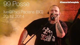 99 Posse, live@Pacì Paciana (BG) [CONCERTO COMPLETO] 20.12.2014