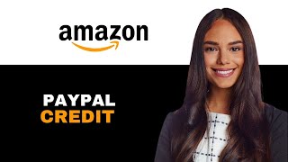 How To Use PayPal Credit On Amazon 2025