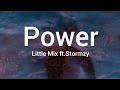 Little Mix - Power(lyrics)🎶 ft.stormzy