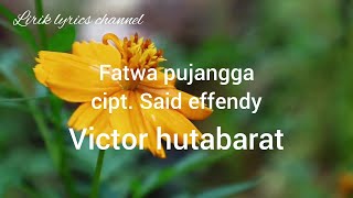 Download lagu Fatwa pujangga (lirik) Victor hutabarat mp3 Download lagu Fatwa pujangga (lirik) Victor hutabarat mp3