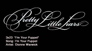 PLL 3x23 I'm Your Puppet - Dionne Warwick