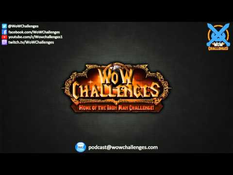 WoW Challenges Podcast - Episode 8 - Tried and Slightly Died