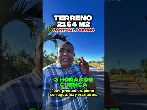 🔥 🔥 TERRENO DE 2.164 m² – CANTON LOGROÑO