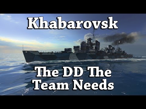 WoWS: Khabarovsk - The Destroyer The Team Needs