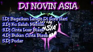 Download lagu DJ FULL ALBUM NOVIN ASIA - Bagaikan Langit Di Sore Hari - Dj Ku Salah Menilai - Dj Cinta Luar Biasa mp3