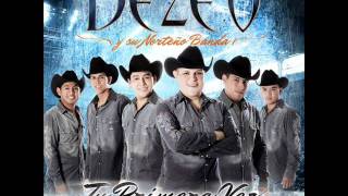 DEZEO Y SU NORTEÑO BANDA - TU PRIMERA VEZ