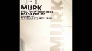 'REACH FOR ME' (TV ROCK & Dirty South Remix) Murk & Funky Green Dogs [HQ]