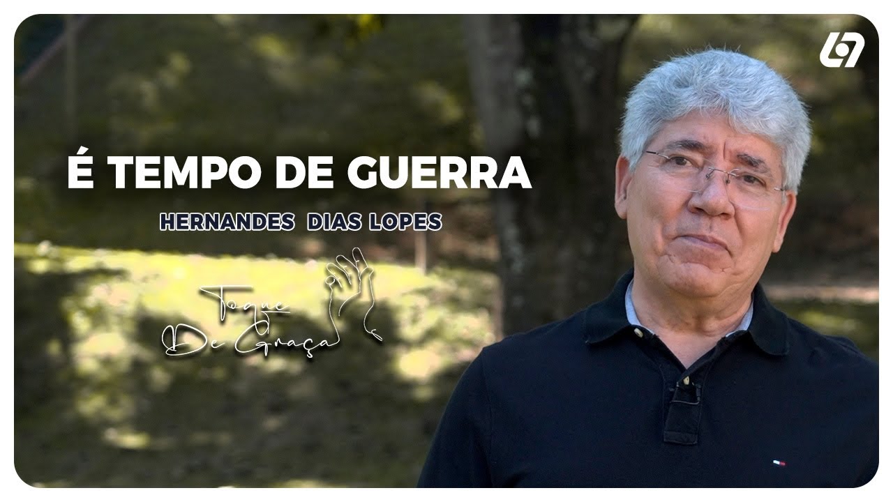 A guerra contra principados e potestades | Hernandes Dias Lopes | Toque de graça