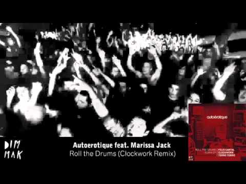 Autoerotique - Roll the Drums feat. Marissa Jack (Clockwork Remix)