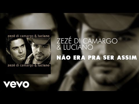 Zezé Di Camargo & Luciano - Não Era Pra Ser Assim (Áudio Oficial)