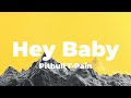 Pitbull Hey Baby Drop It To The Floor Feat T Pain Lyrics