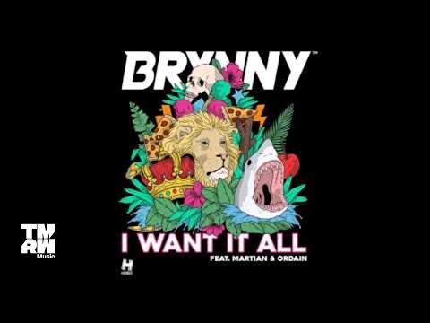 Brynny - I Want It All feat. Martian & Ordain