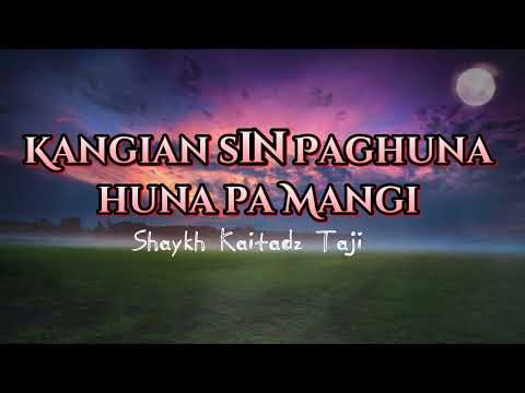 Kangi'an Sin Paghuna-huna pa Mangi - Shaykh Kaitadz Taji |part 1